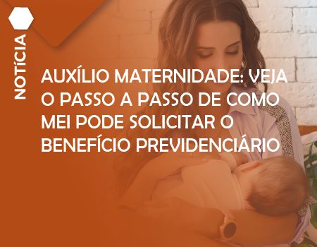 Auxílio maternidade: veja o passo a passo de como MEI pode solicitar o benefício previdenciário